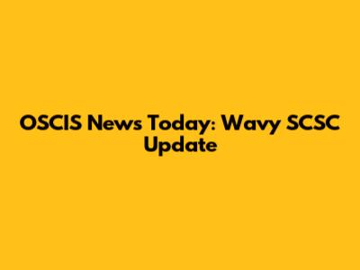 OSCIS News Today: Wavy SCSC Update