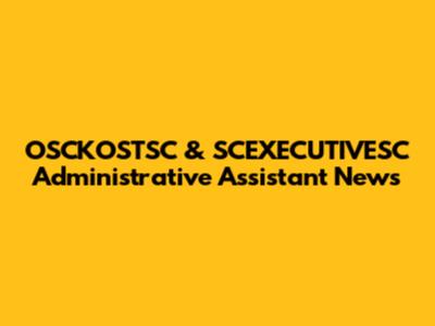 OSCKOSTSC & SCEXECUTIVESC Administrative Assistant News