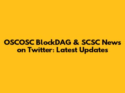 OSCOSC BlockDAG & SCSC News on Twitter: Latest Updates