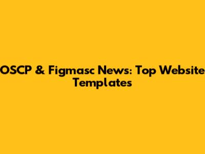 OSCP & Figmasc News: Top Website Templates