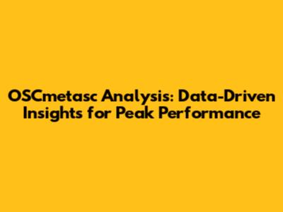 OSCmetasc Analysis: Data-Driven Insights for Peak Performance