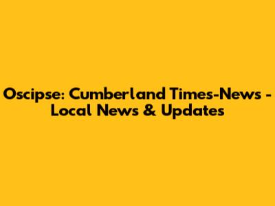 Oscipse: Cumberland Times-News - Local News & Updates