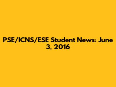 PSE/ICNS/ESE Student News: June 3, 2016