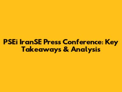 PSEi IranSE Press Conference: Key Takeaways & Analysis