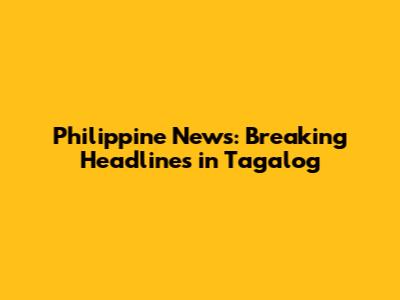 Philippine News: Breaking Headlines in Tagalog