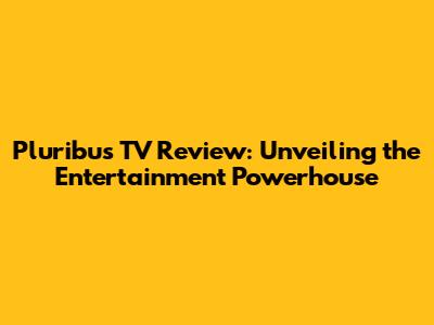 Pluribus TV Review: Unveiling the Entertainment Powerhouse