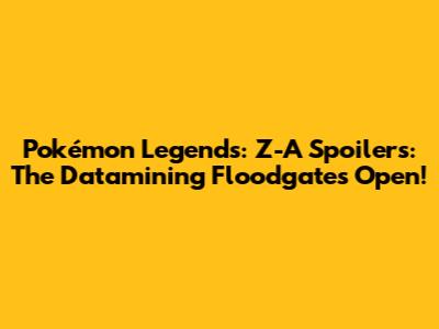 Pokémon Legends: Z-A Spoilers: The Datamining Floodgates Open!