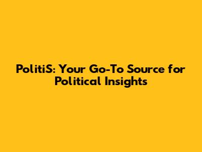 PolitiS: Your Go-To Source for Political Insights