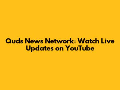 Quds News Network: Watch Live Updates on YouTube