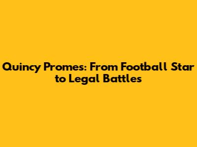Quincy Promes: From Football Star to Legal Battles
