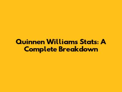 Quinnen Williams Stats: A Complete Breakdown