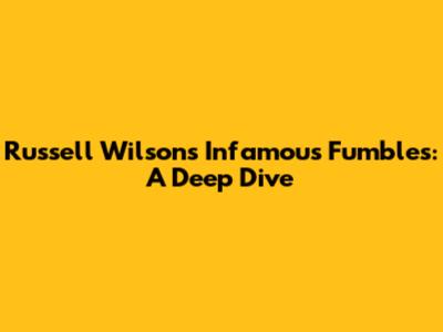 Russell Wilson's Infamous Fumbles: A Deep Dive