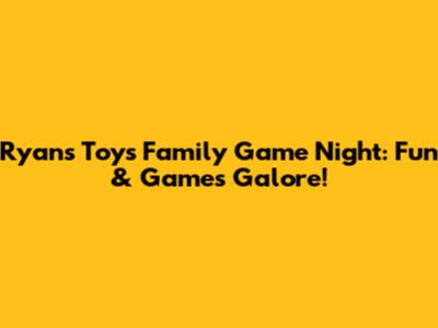 Ryan's Toys Family Game Night: Fun & Games Galore!