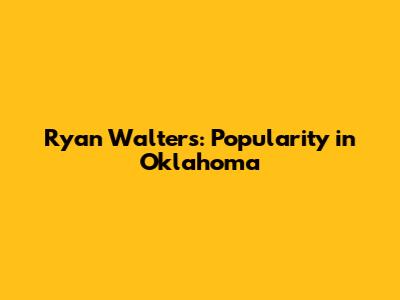 Ryan Walters: Popularity in Oklahoma