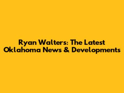 Ryan Walters: The Latest Oklahoma News & Developments
