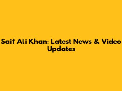 Saif Ali Khan: Latest News & Video Updates
