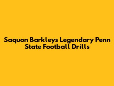 Saquon Barkley's Legendary Penn State Football Drills