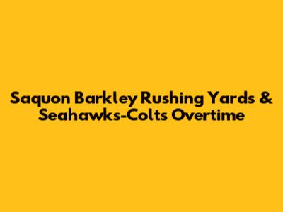 Saquon Barkley Rushing Yards & Seahawks-Colts Overtime