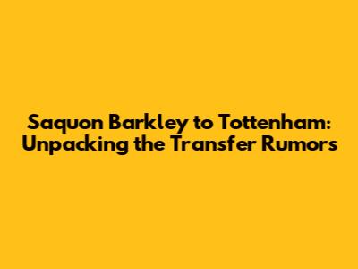 Saquon Barkley to Tottenham: Unpacking the Transfer Rumors