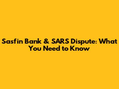 Sasfin Bank & SARS Dispute: What You Need to Know
