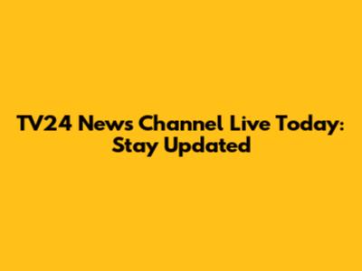 TV24 News Channel Live Today: Stay Updated