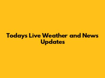 Today's Live Weather and News Updates