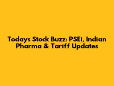 Today's Stock Buzz: PSEi, Indian Pharma & Tariff Updates