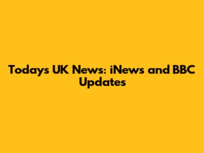 Today's UK News: iNews and BBC Updates