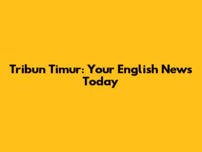 Tribun Timur: Your English News Today
