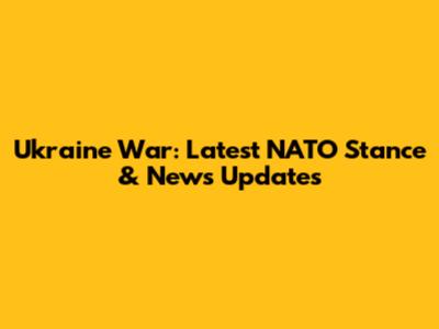 Ukraine War: Latest NATO Stance & News Updates