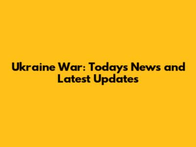 Ukraine War: Today's News and Latest Updates