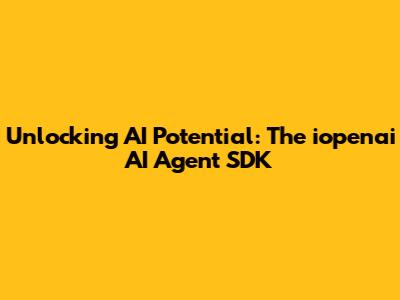 Unlocking AI Potential: The iopenai AI Agent SDK
