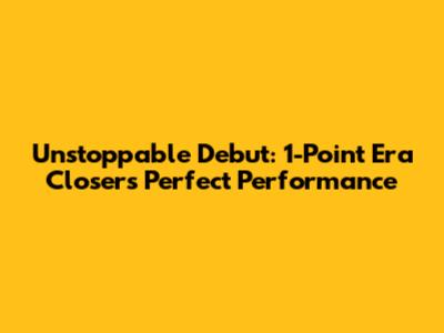Unstoppable Debut: 1-Point Era Closer's Perfect Performance