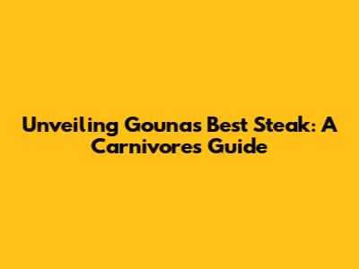 Unveiling Gouna's Best Steak: A Carnivore's Guide