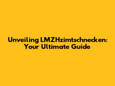 Unveiling LMZHzimtschnecken: Your Ultimate Guide