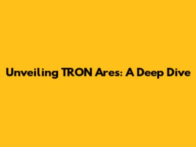 Unveiling TRON Ares: A Deep Dive
