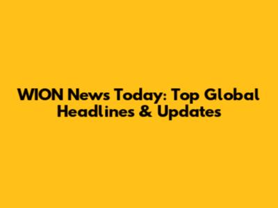 WION News Today: Top Global Headlines & Updates