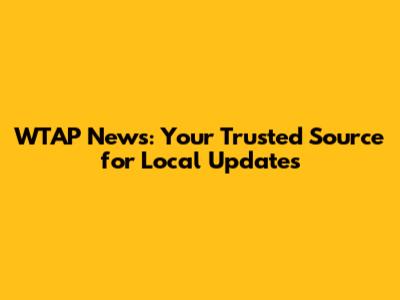 WTAP News: Your Trusted Source for Local Updates