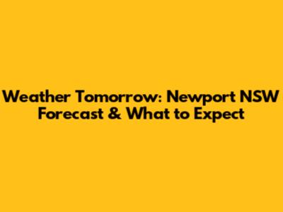 Weather Tomorrow: Newport NSW Forecast & What to Expect