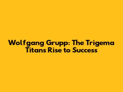 Wolfgang Grupp: The Trigema Titan's Rise to Success