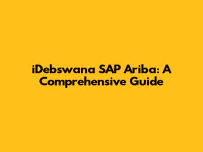 iDebswana SAP Ariba: A Comprehensive Guide