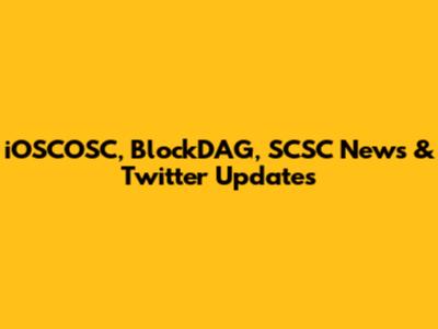 iOSCOSC, BlockDAG, SCSC News & Twitter Updates