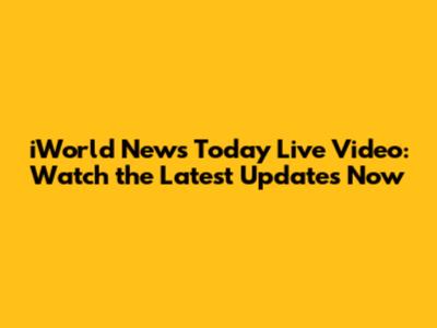iWorld News Today Live Video: Watch the Latest Updates Now