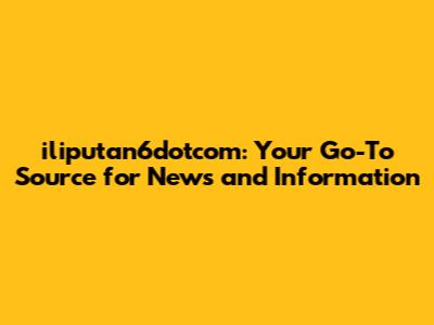 iliputan6dotcom: Your Go-To Source for News and Information