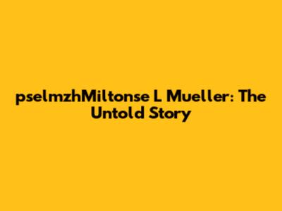 pselmzhMiltonse L Mueller: The Untold Story